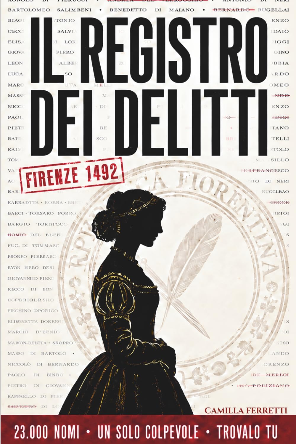 Il Registro dei Delitti: Firenze 1492 - 23.000 nomi. 18 indizi. 1 colpevole. Un libro murder mystery per amanti di gialli, escape room e deduzione logica