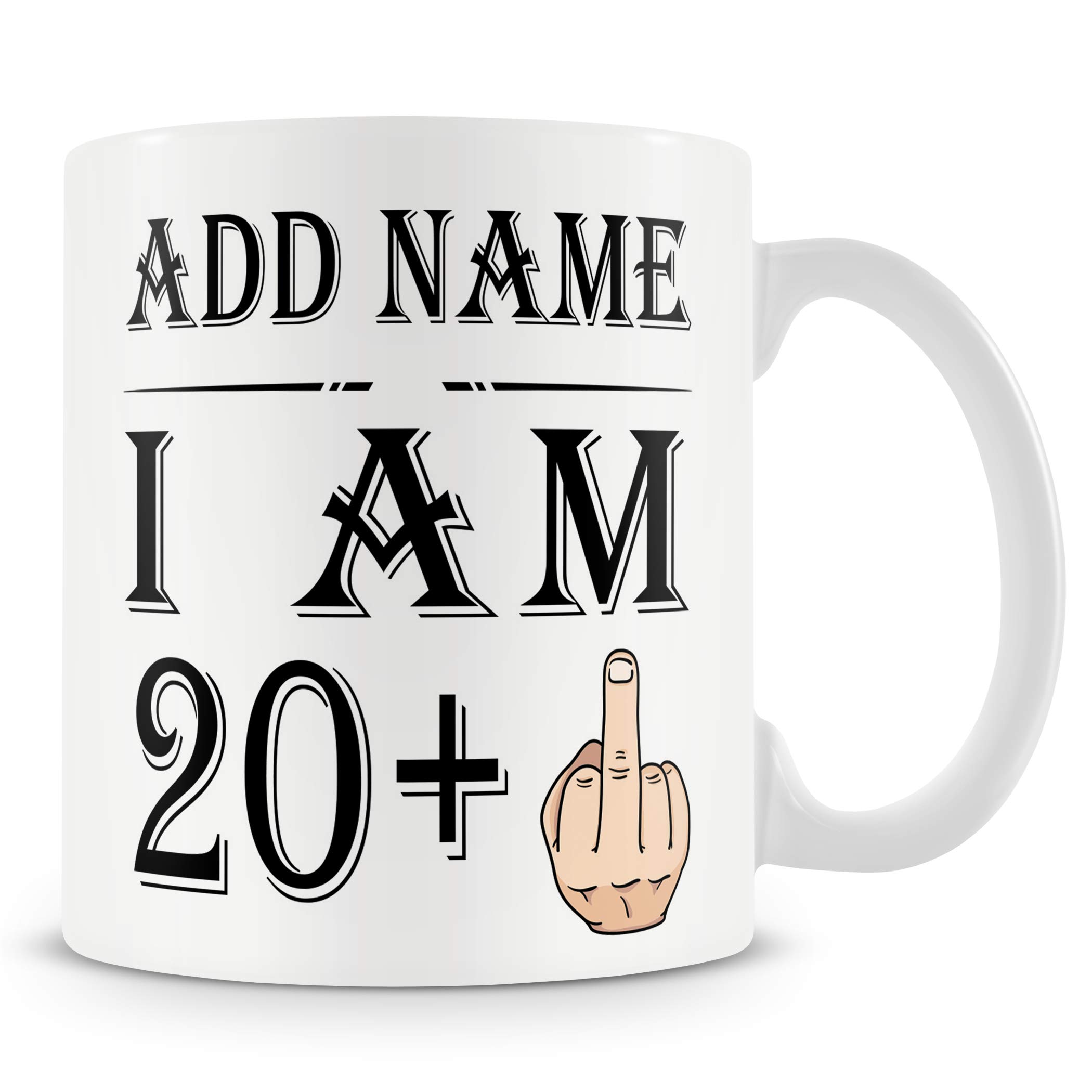 Personalised 21st Birthday Mug – I Am 20+1 — image 1