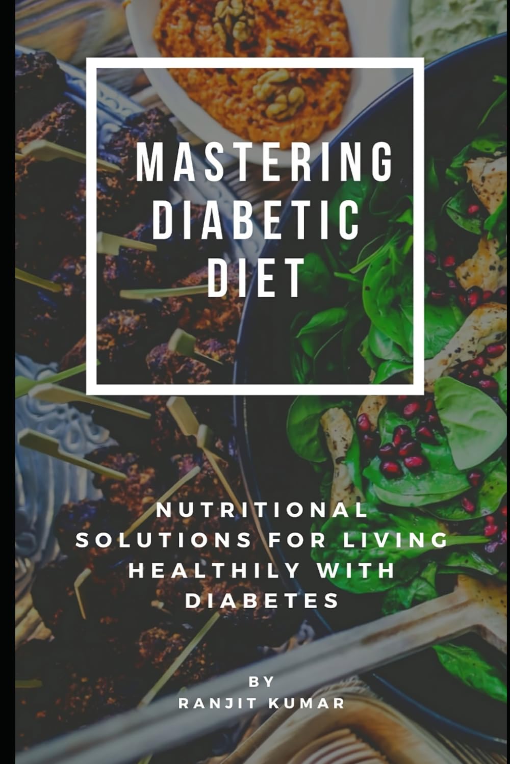 Mastering Diabetic Diets: Nutritional Solutions for Living Healthily with Diabetes
