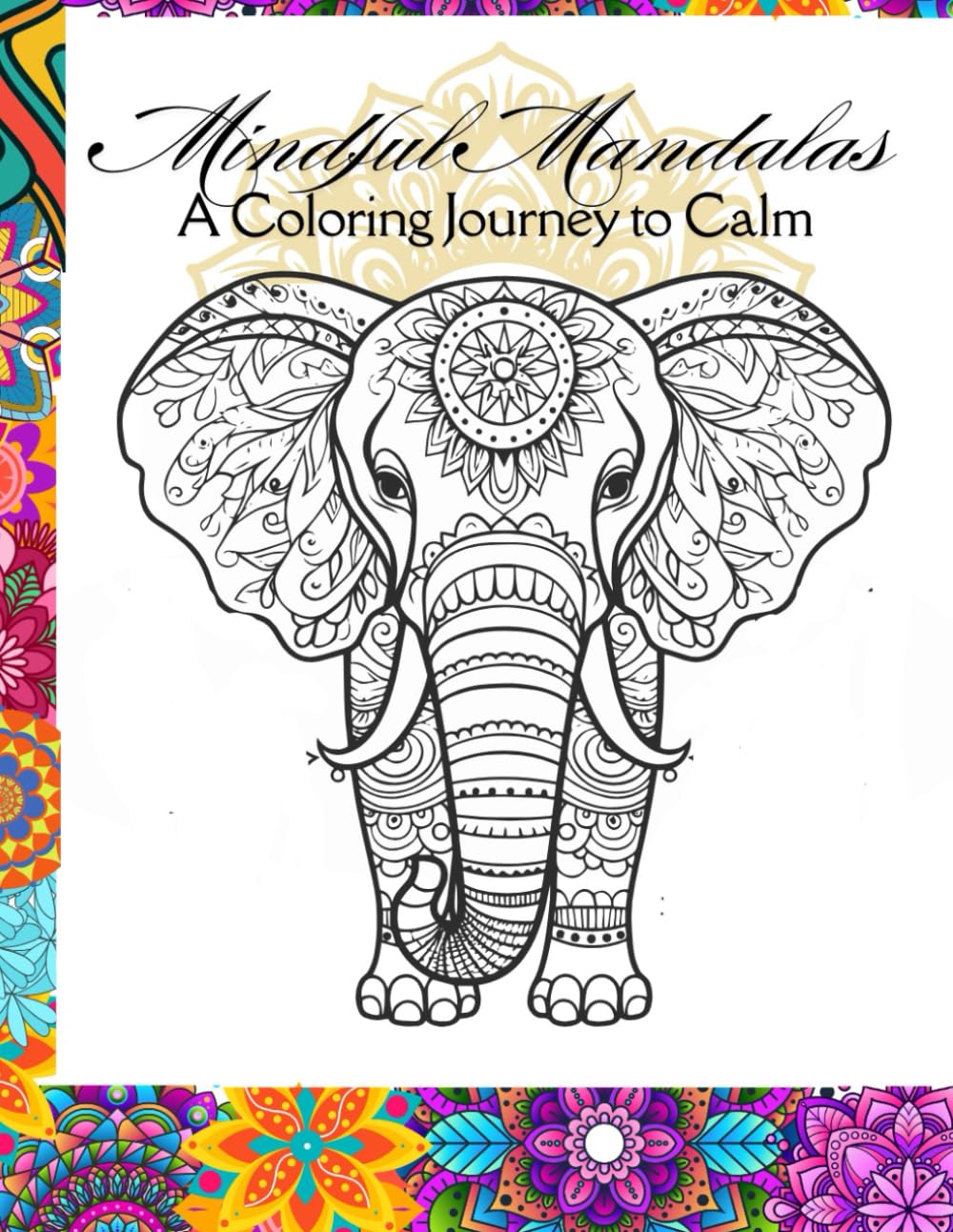 Mindful Mandalas: A Coloring Journey to Calm