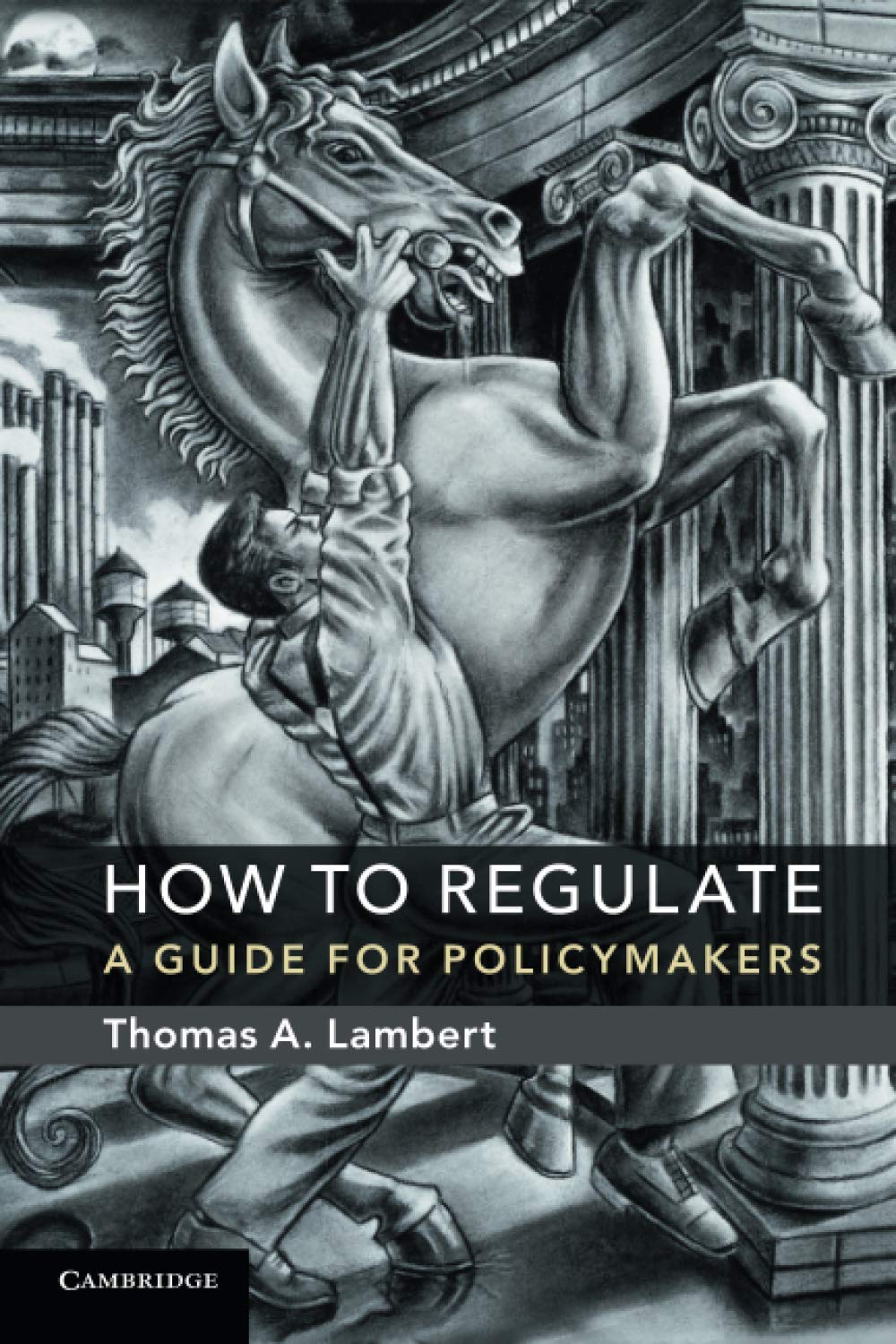 How to Regulate: A Guide for Policymakers