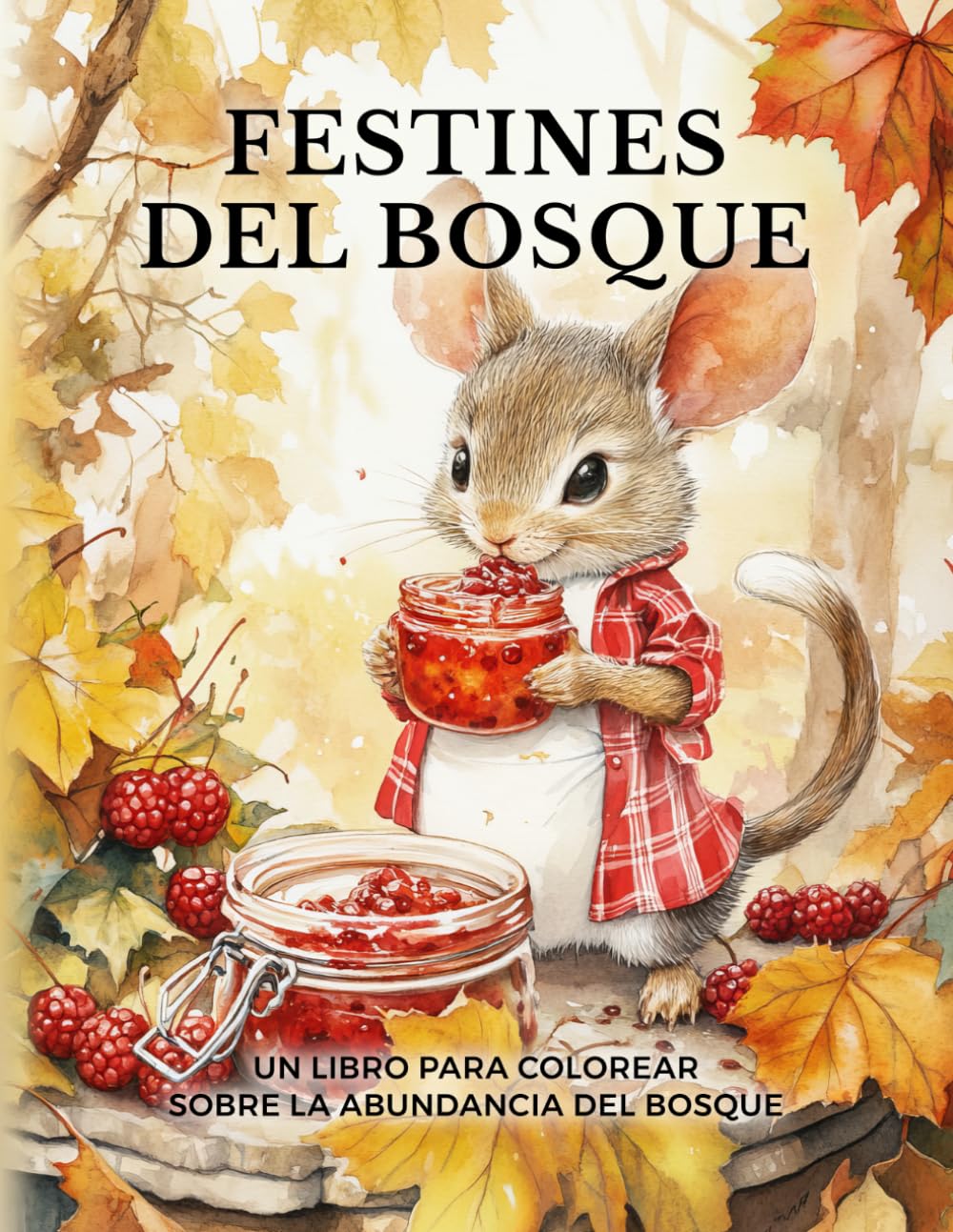 Festines del Bosque: Un libro para colorear sobre la abundancia del bosque