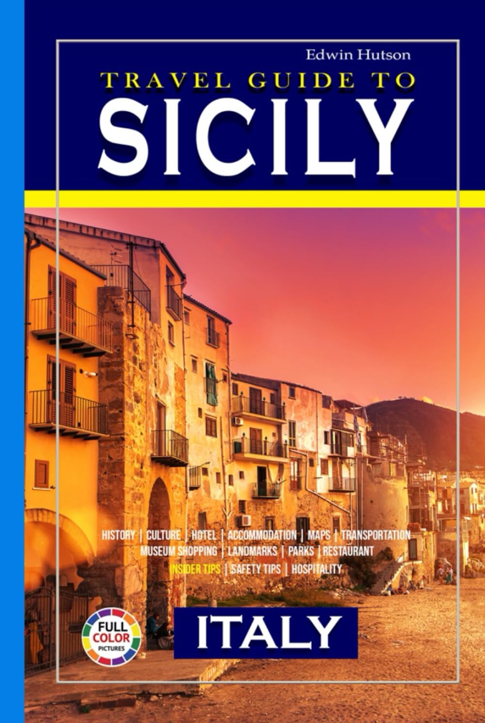 Travel Guide to Sicily Italy: Hidden Treasures and Local Secrets Beyond the Crowds (Echoes of Europe Travel Guide)      Hardcover – June 18, 2025