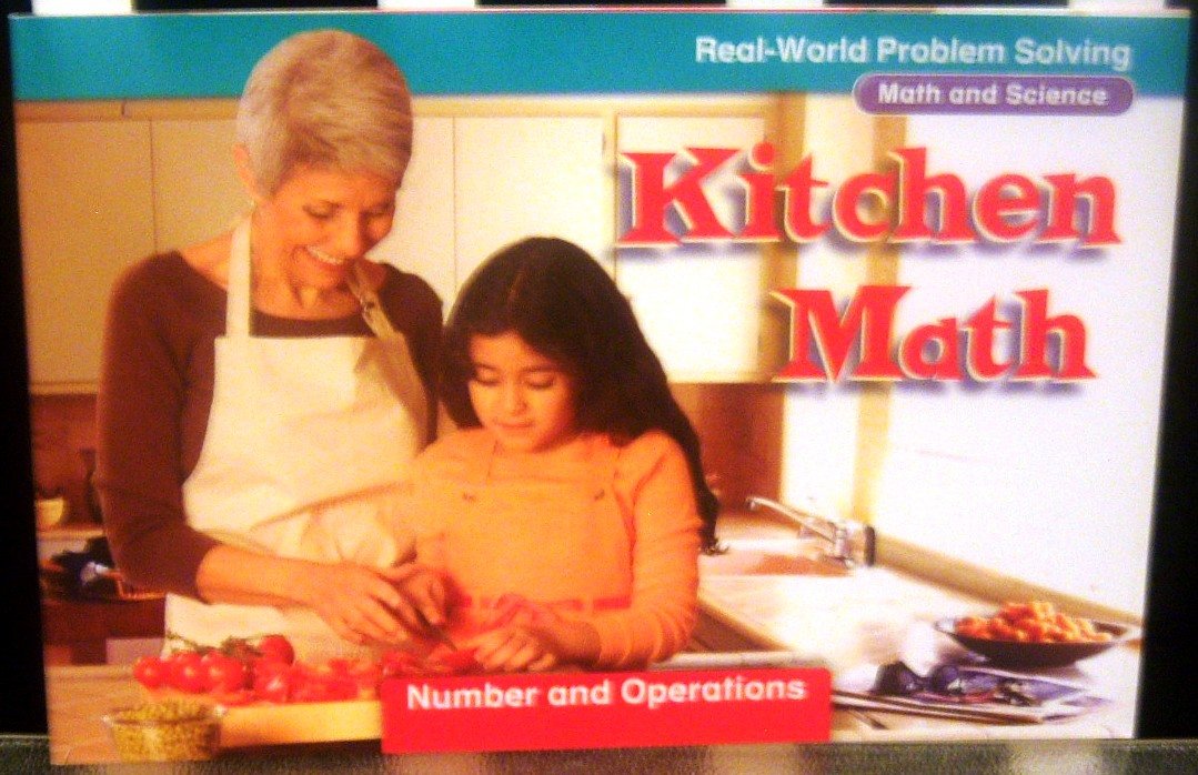 Kitchen Math, Real-World Problem Solving: Math and Science: unknown ...