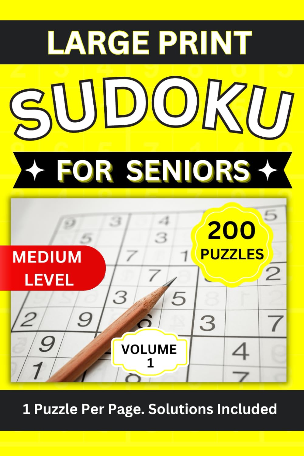 Large Print Sudoku for Seniors: 200 Puzzles.1 Puzzle Per Page. Solutions Included. Volume 1 (Medium Level Sudoku for Seniors. Large Print Puzzles.)