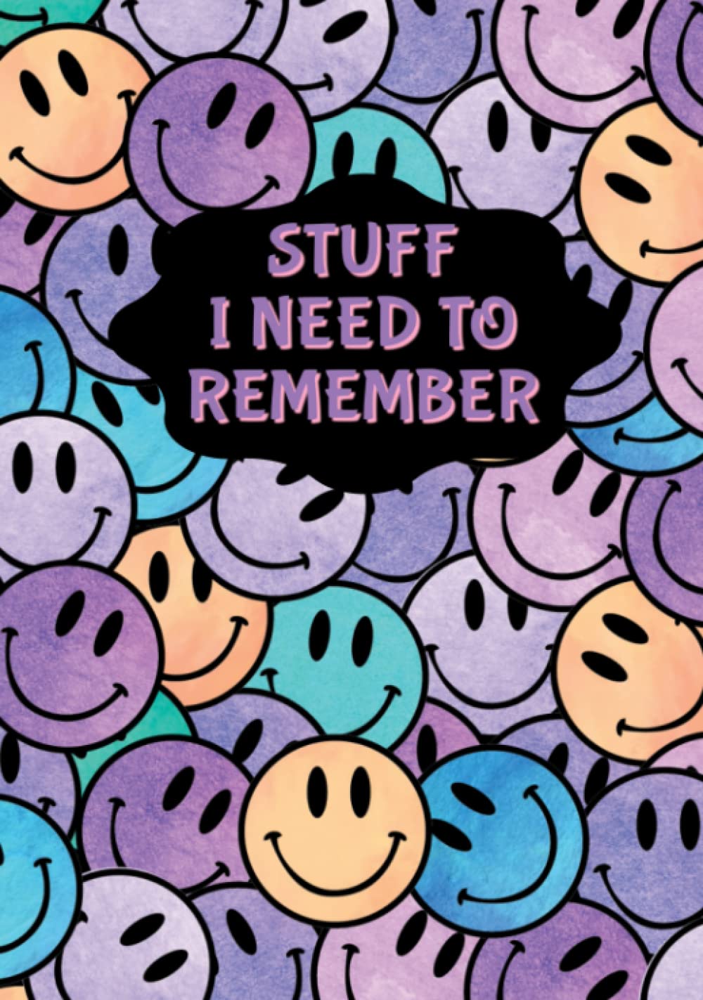 Stuff I Need To Remember, Large Print, 7"X10": Contacts, Important Dates, Birthdays, Bill Organizer, Passwords and Blank Note Pages