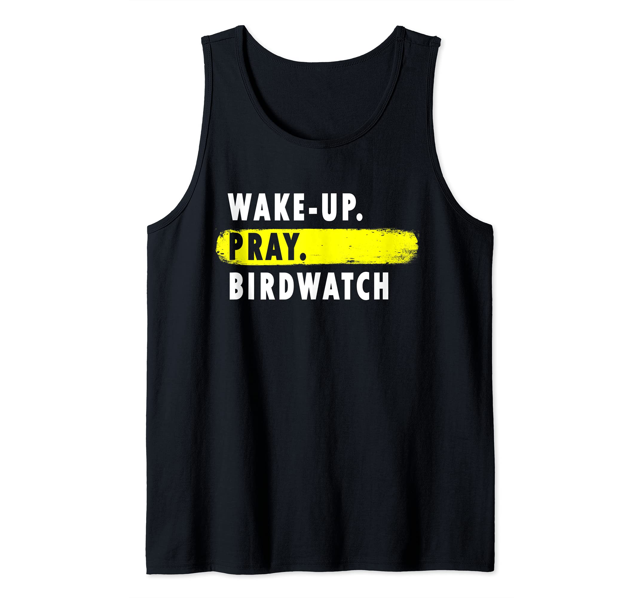 Wake Up, Pray, Birdwatch - Novelty Hobby Tank Top