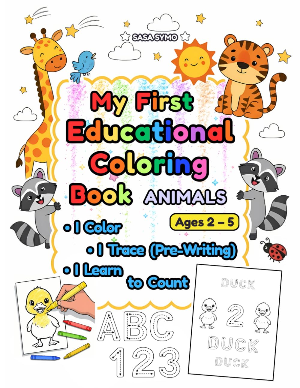 My First Educational Coloring Book Animals: I Color, I Trace (Pre-Writing), I Count. Animal Coloring, 116 Preschool Activities, Big Simple Pictures ... Letter & Number Tracing, Fine Motor Skills