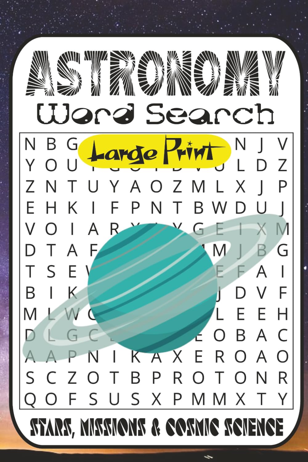Astronomy Word Search Puzzle Book: 55 Easy-to-Hard Space, Planets, Galaxies, Stars, Missions & Cosmic Science Word Find Puzzles for Adults & Curious Minds