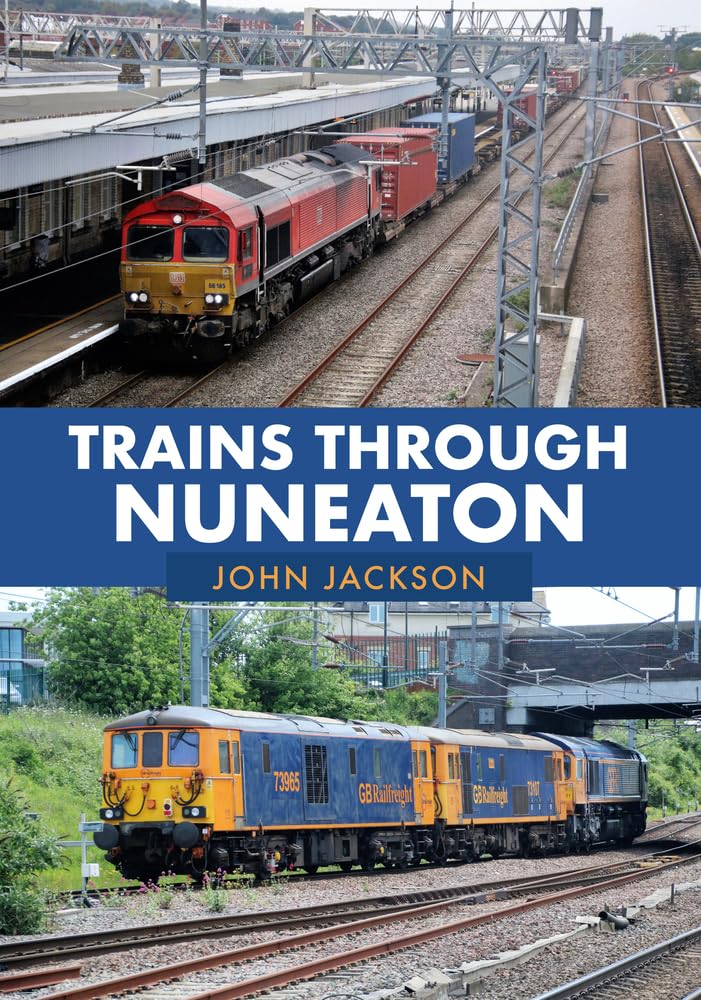 Trains Through Nuneaton by John Jackson PAPERBACK 9781398102637