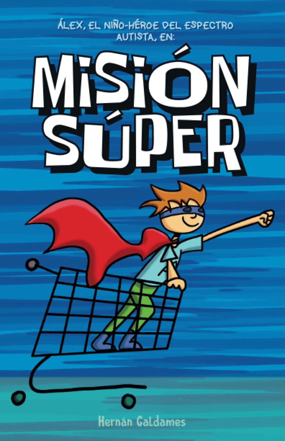 MISIÓN SÚPER: Álex, el niño-héroe del espectro autista, en: