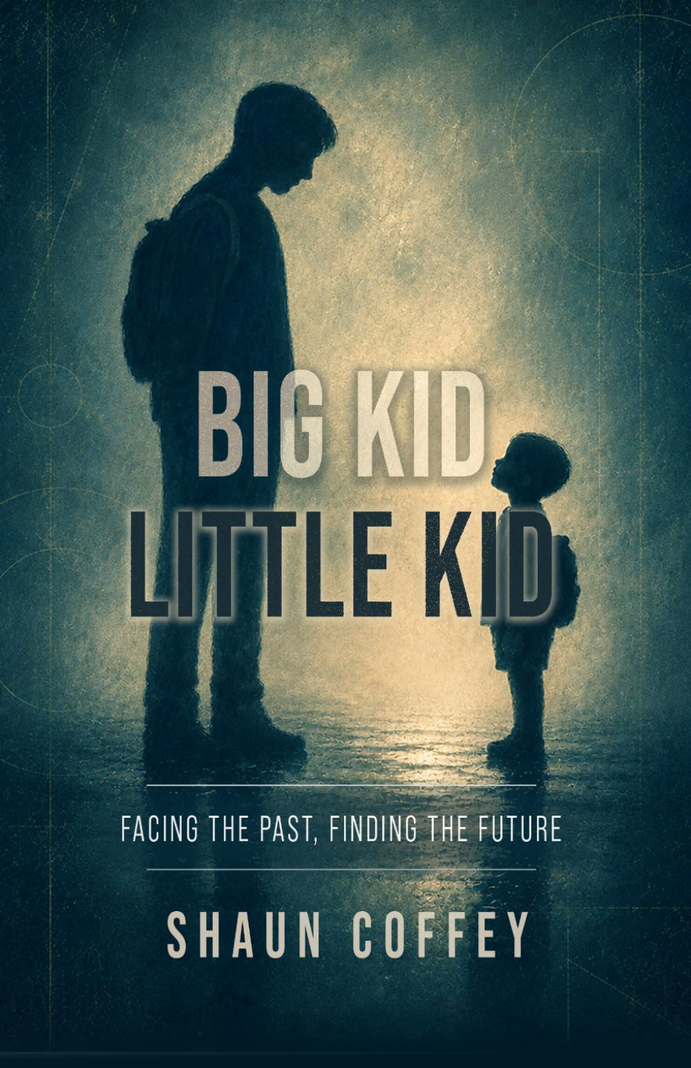 Big Kid Little Kid: Facing the Past, Finding the Future