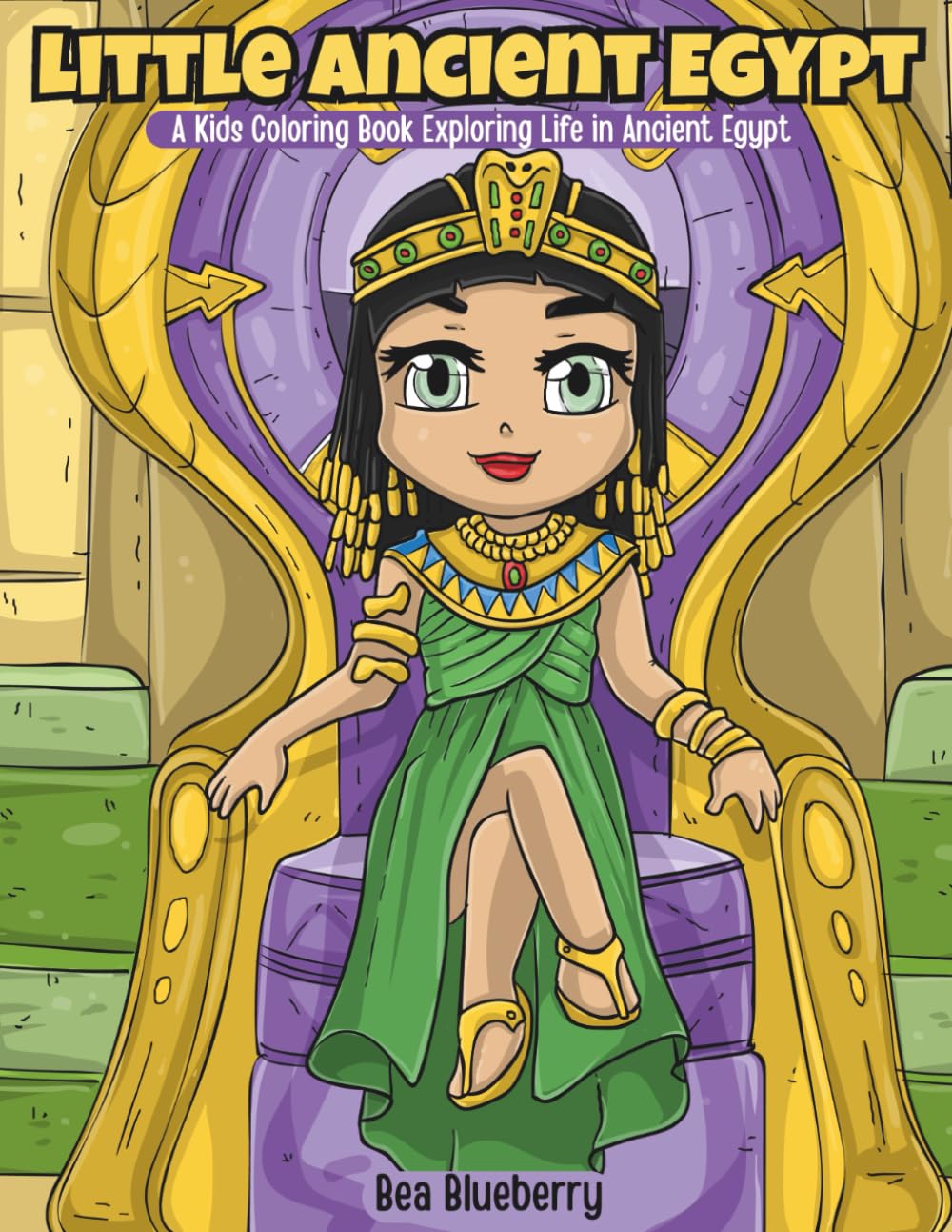 Little Ancient Egypt: A Kids Coloring Book Exploring Life in Ancient Egypt (Epic Coloring Adventures)