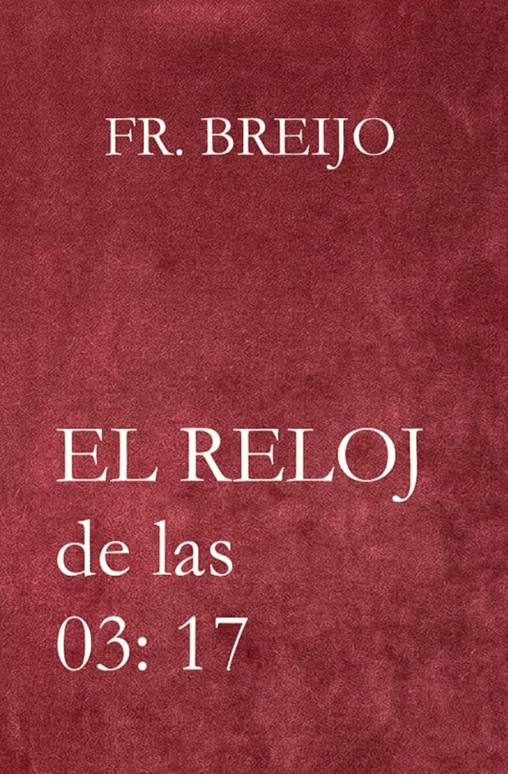 EL RELOJ DE LAS 03: 17 (MISTERIO/ SUSPENSE)