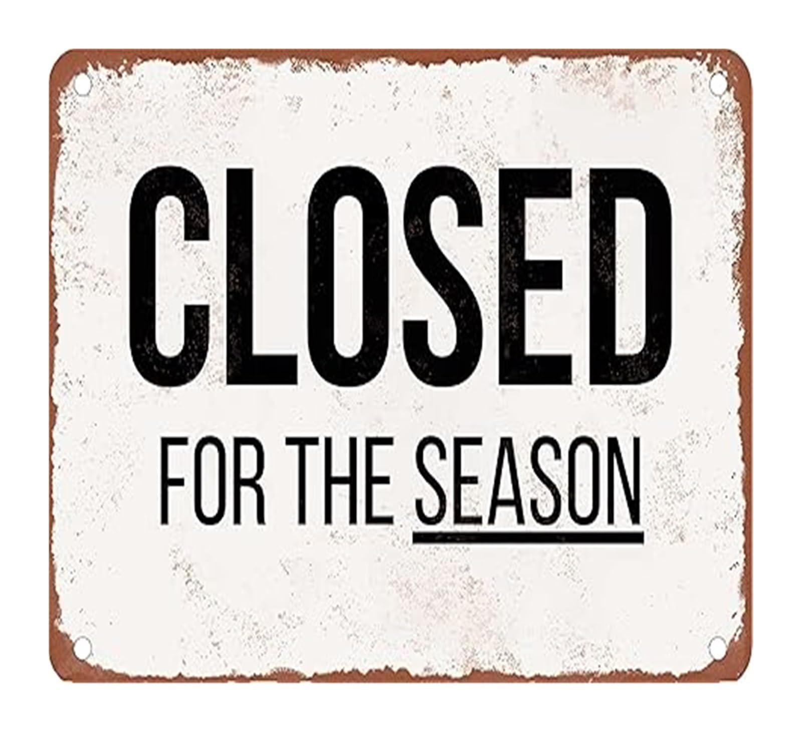 NWPNLXEA Vintage Metal Sign with Saying Closed for the Season Rustic Tin Plaque Wall-Art for Cabin Garage Seasonal Retail Store Decor 8 X 12 in