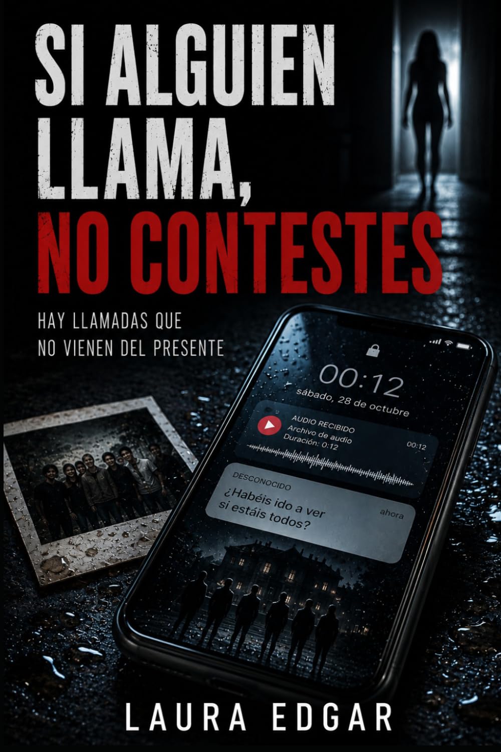 SI ALGUIEN LLAMA, NO CONTESTES: HAY SECRETOS QUE SIEMPRE REGRESAN