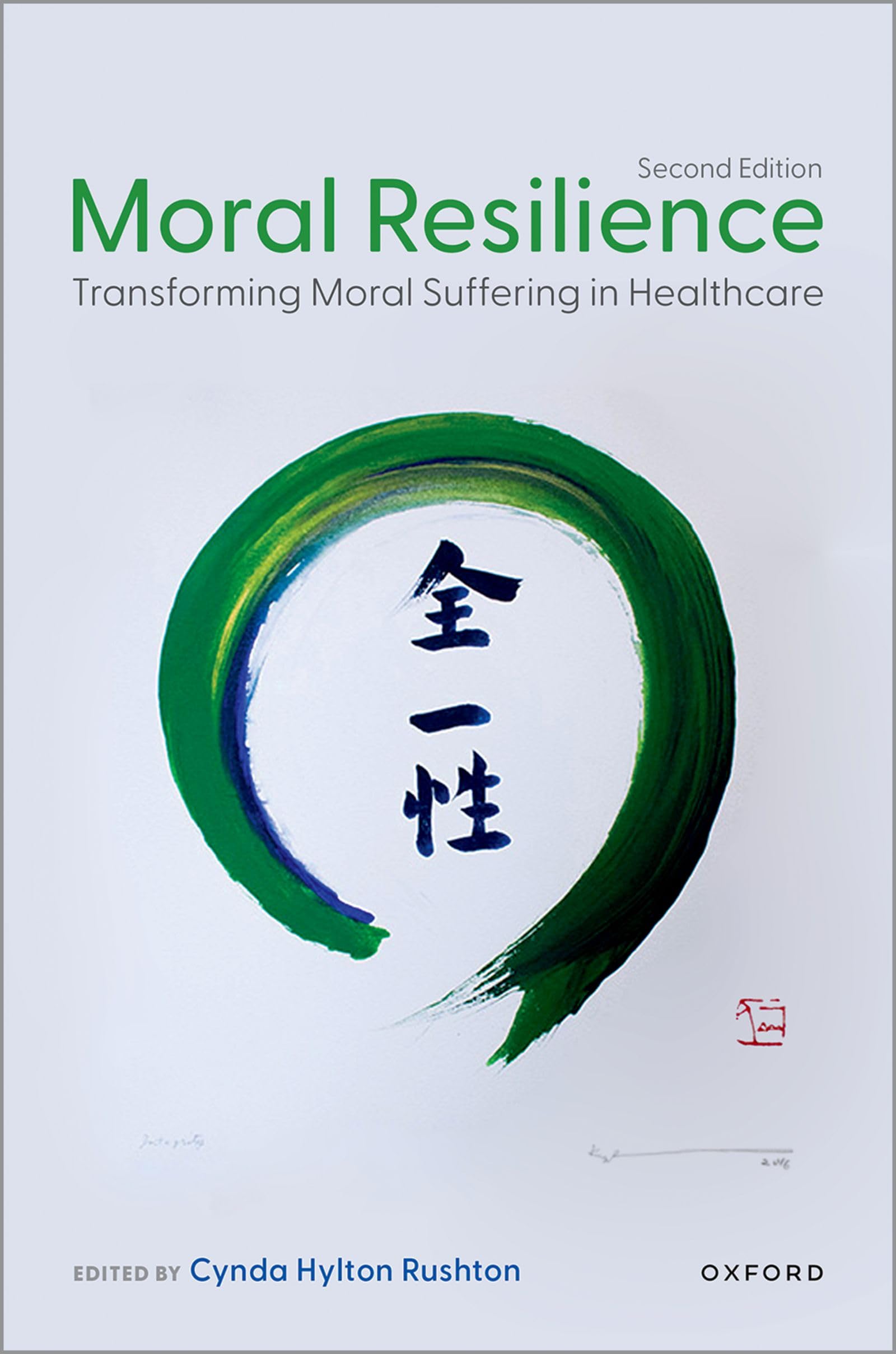 Moral Resilience, Second Edition: Transforming Moral Suffering in Healthcare