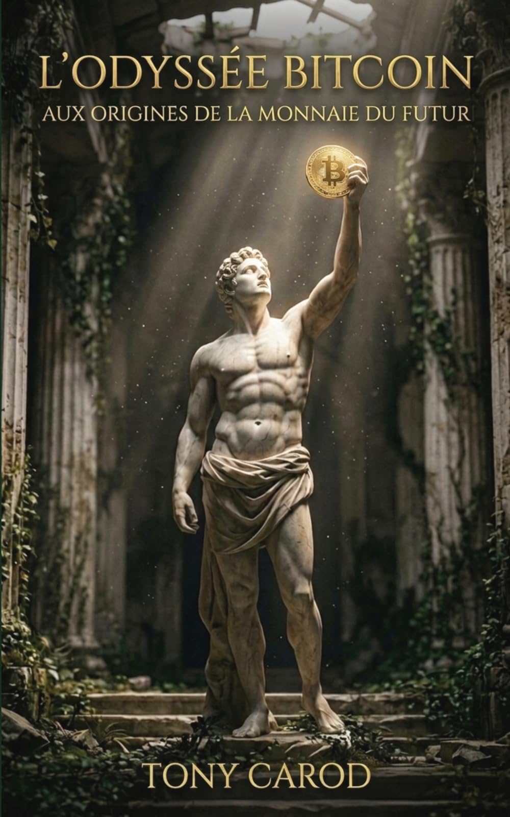 L'ODYSSÉE BITCOIN: AUX ORIGINES DE LA MONNAIE DU FUTUR