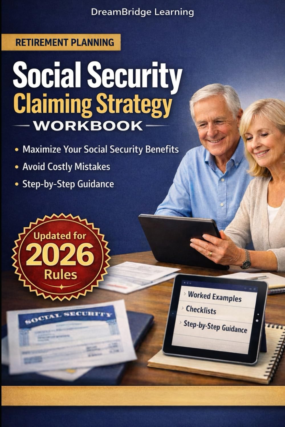 Social Security Claiming Strategy Workbook: Decision trees, calculators, and scenario planning for retirement, spousal, survivor, and divorce benefits