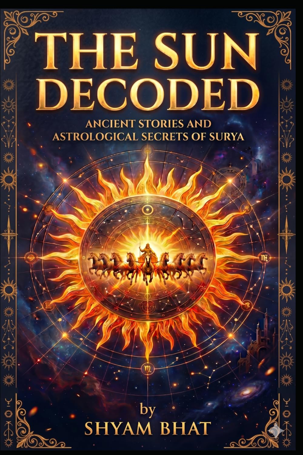 The SUN Decoded: The Ancient Stories and Astrological Secrets of Surya