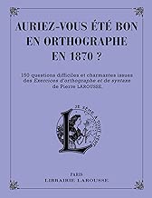 Download Auriez-vous été bon en orthographe en 1870 ? PDF