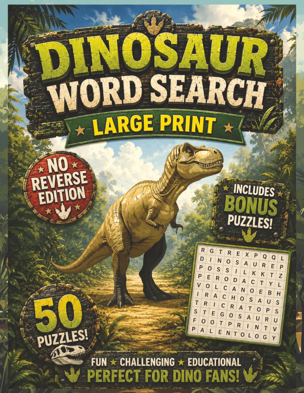 Dinosaurs Word Search No Reverse Large Print: 50 Prehistoric Puzzle Challenges for Adults and Seniors 18 Words Per Puzzle with Forward, Down, and ... Word Scrambles (No Reverse Word Search Books)
