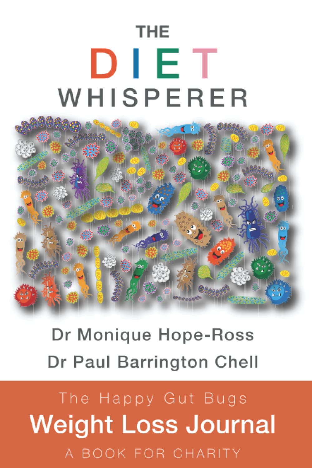 The Diet Whisperer Weight Loss Journal: Happy gut bugs weight loss journal for charity