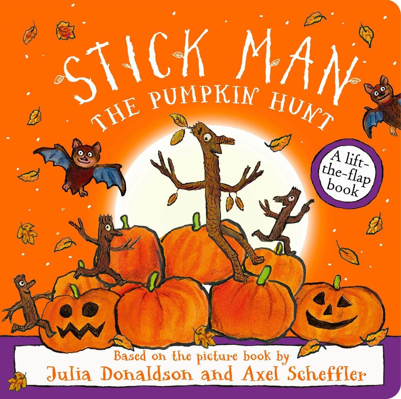 Stick Man The Pumpkin Hunt: a lift-the-flap adventure by the number one bestselling author and illustrator of The Gruffalo, Stick Man and Zog - perfect for Halloween