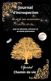 Journal d'introspection Chemin de vie 3 L  o  je me rencontre