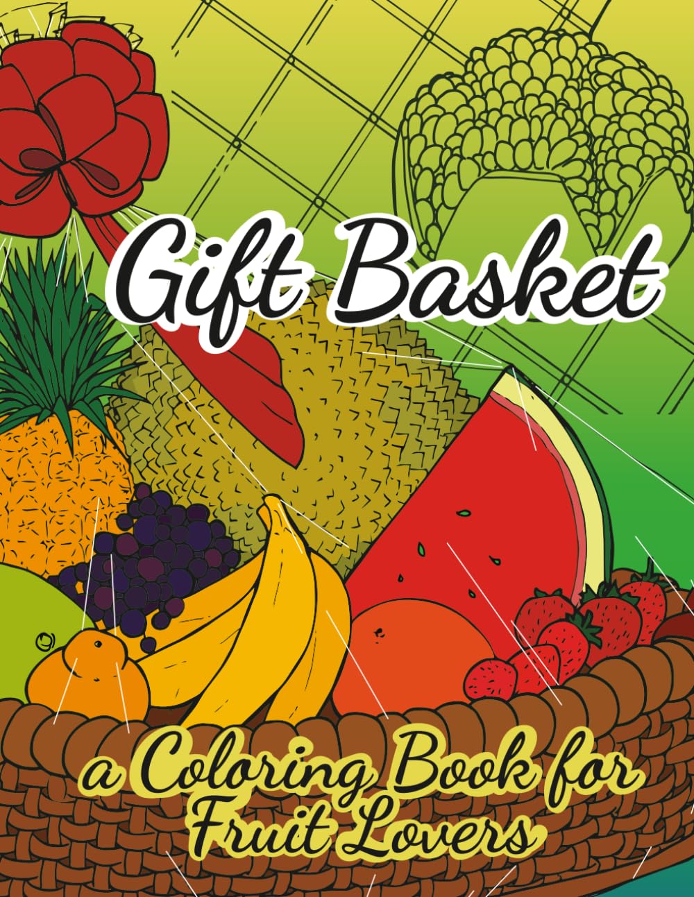 Gift Basket: A Coloring Book for Fruit Lovers