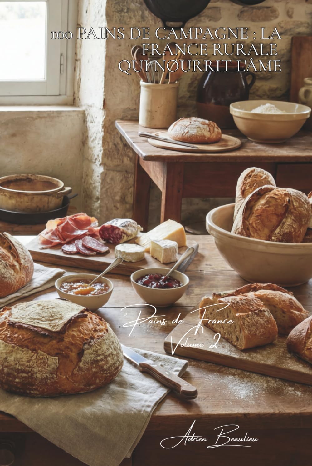 100 pains de campagne : la France rurale qui nourrit l'âme: Levain sauvage, farines anciennes, l'art du pain qui garde des jours (SÉRIE BOULANGERIE & ... - Sous-série "Pains de France" (8 livres))