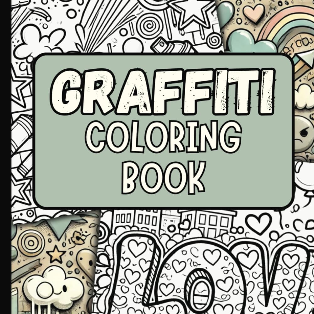 Graffiti Coloring Book for Kids Teens and Adults: A Bold and Easy Art Coloring Book with Street Scenes, Symbols, Animals and More