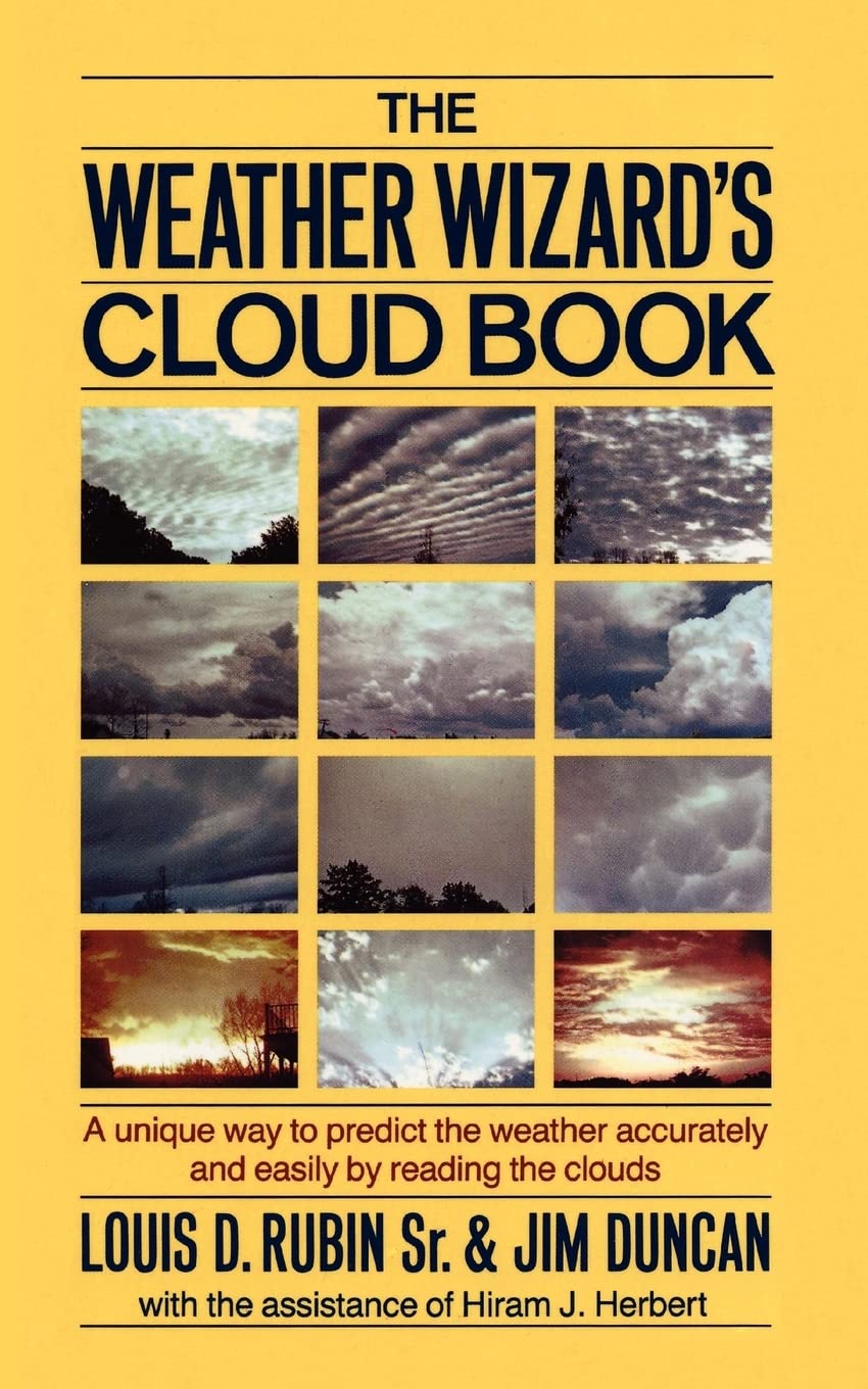 The Weather Wizard's Cloud Book: A Unique Way to Predict the Weather Accurately and Easily by Reading the Clouds
