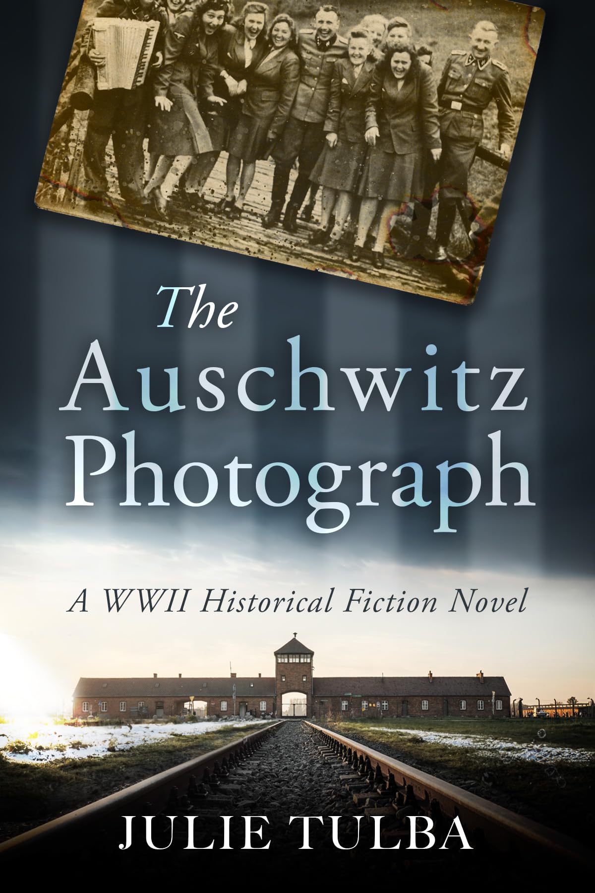 The Auschwitz Photograph: A WWII Historical Fiction Novel (Unforgettable World War 2 Stories Book 3)