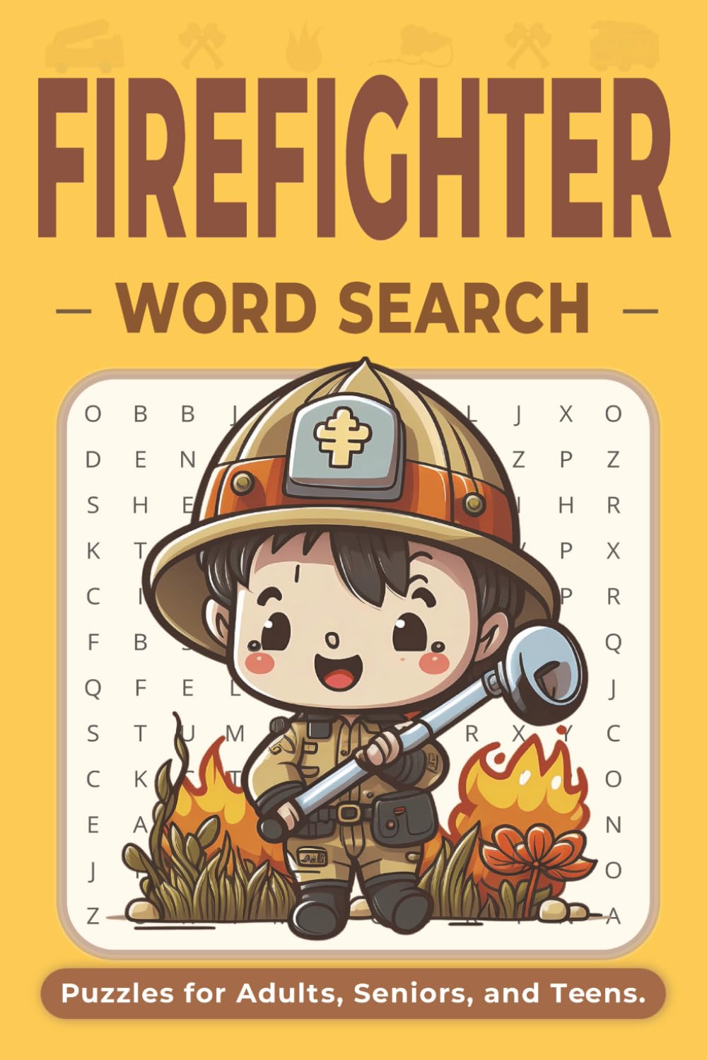 Firefighter Word Search Puzzle Book: Word Search with Easy to Read Print about Fireman, Police Activity, Emergency Responders and More (6x9 inches,110 ... Gift for Vacations, Holidays and Free times
