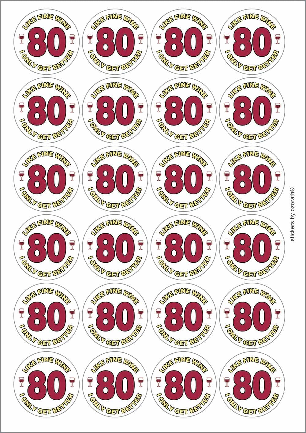 80 Eighty Eightieth 80th Birthday Like Fine Wine Only Getting Better Circular Matt Paper Stickers A4 Sheet of 24 (Each Sticker is 45mm Diameter)