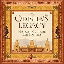 Odisha's legacy : History, Culture, Politics