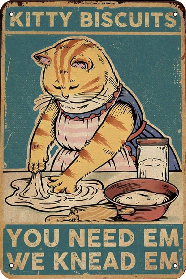Kitty Biscuits Metal Tin Sign We Knead Em You Need Em