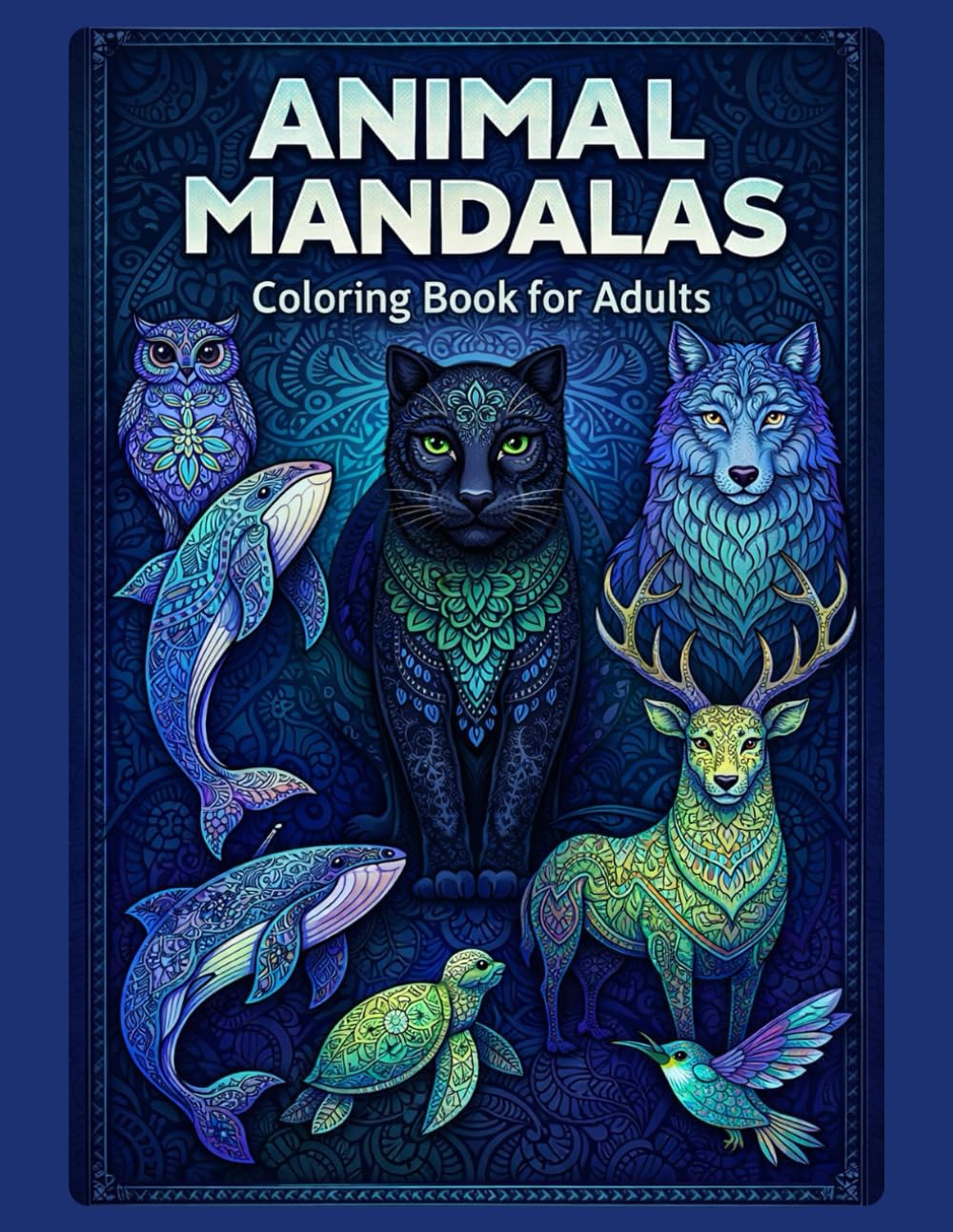 Animal Mandalas: Coloring Book for Adults