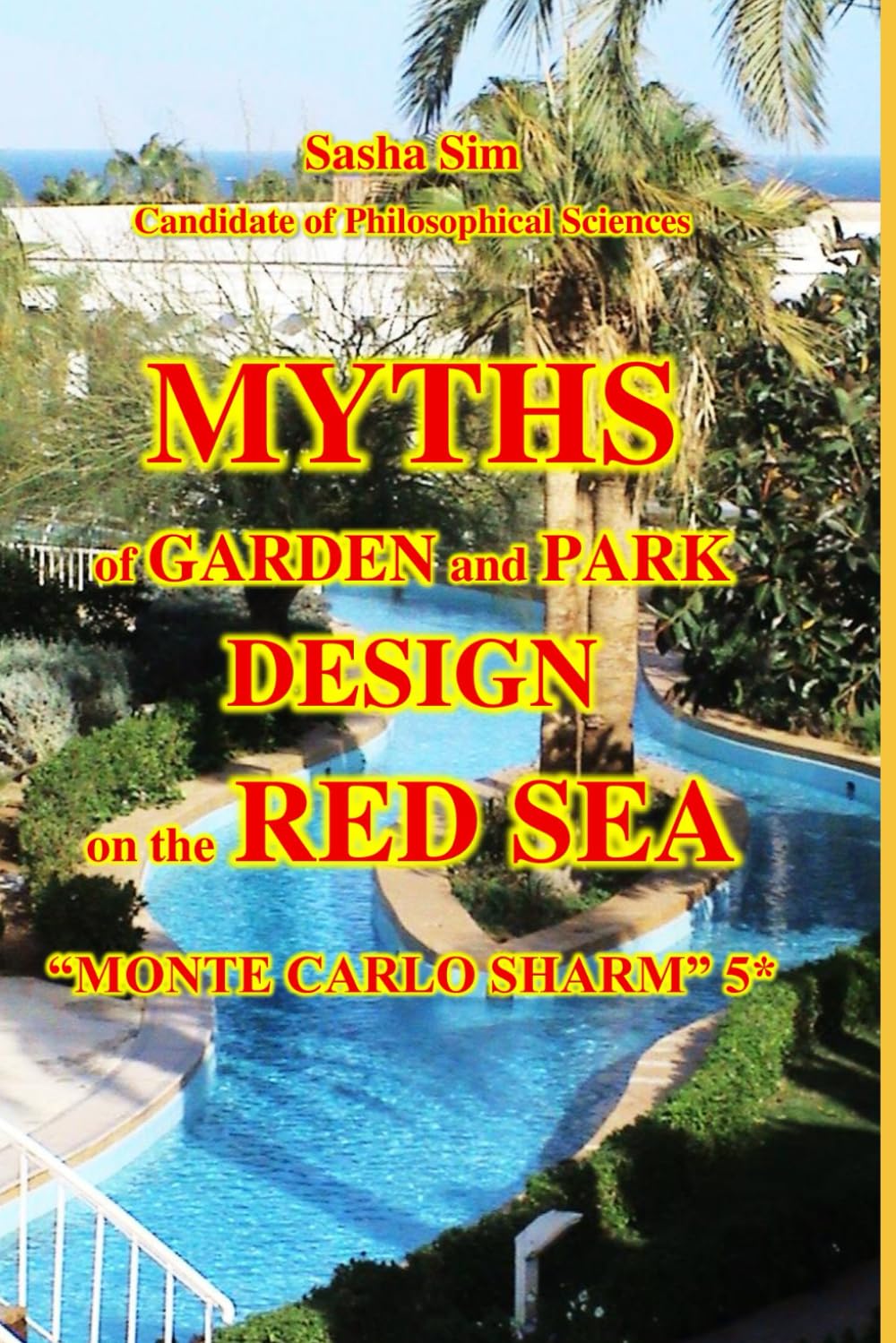 Myths of garden and park design on the Red Sea. “Monte Carlo Sharm” 5*: 18 (“The Red Sea – a corner of earthly paradise for body and soul.”)