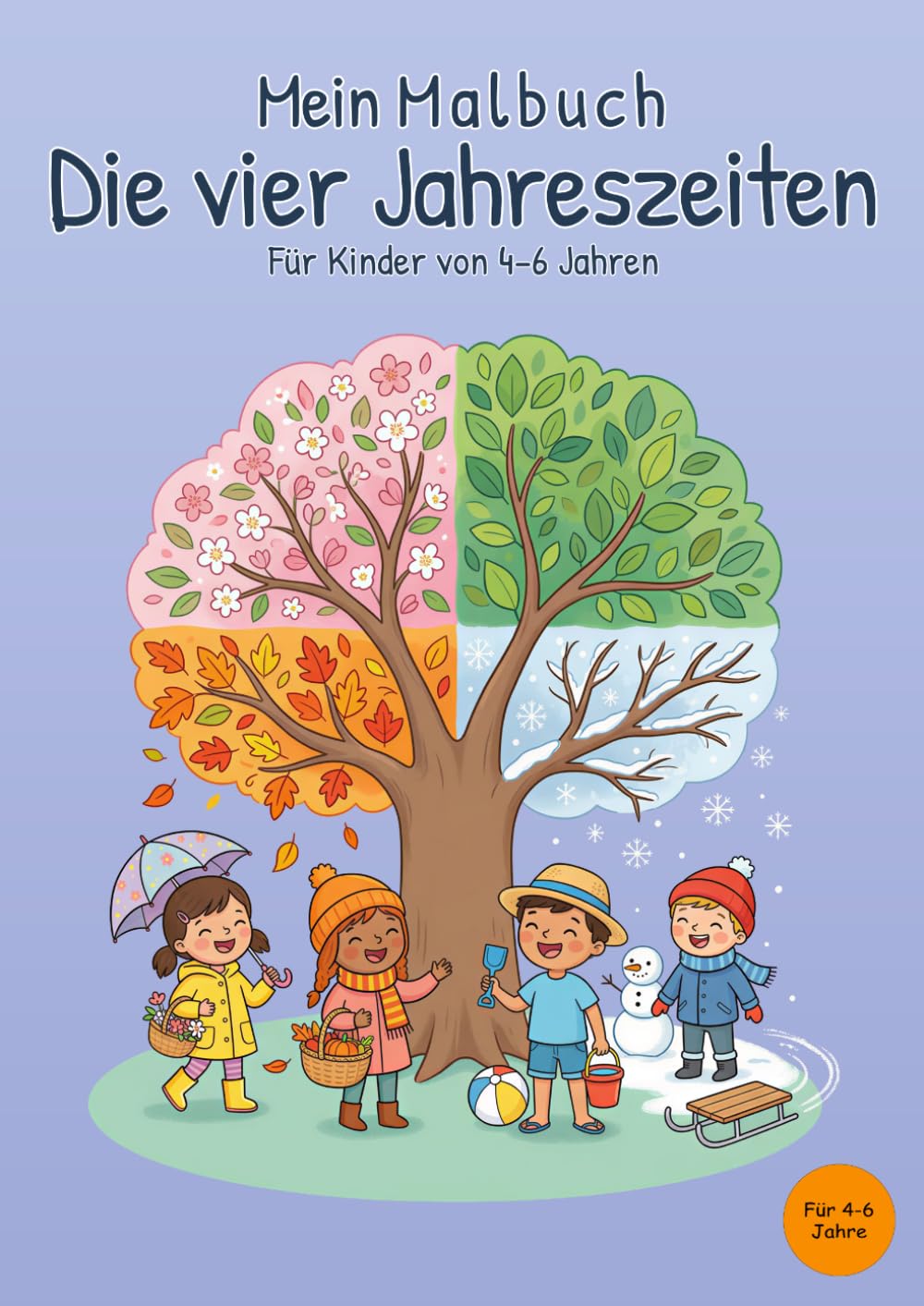 Mein Malbuch Die vier Jahreszeiten: Für Kinder von 4-6 Jahren
