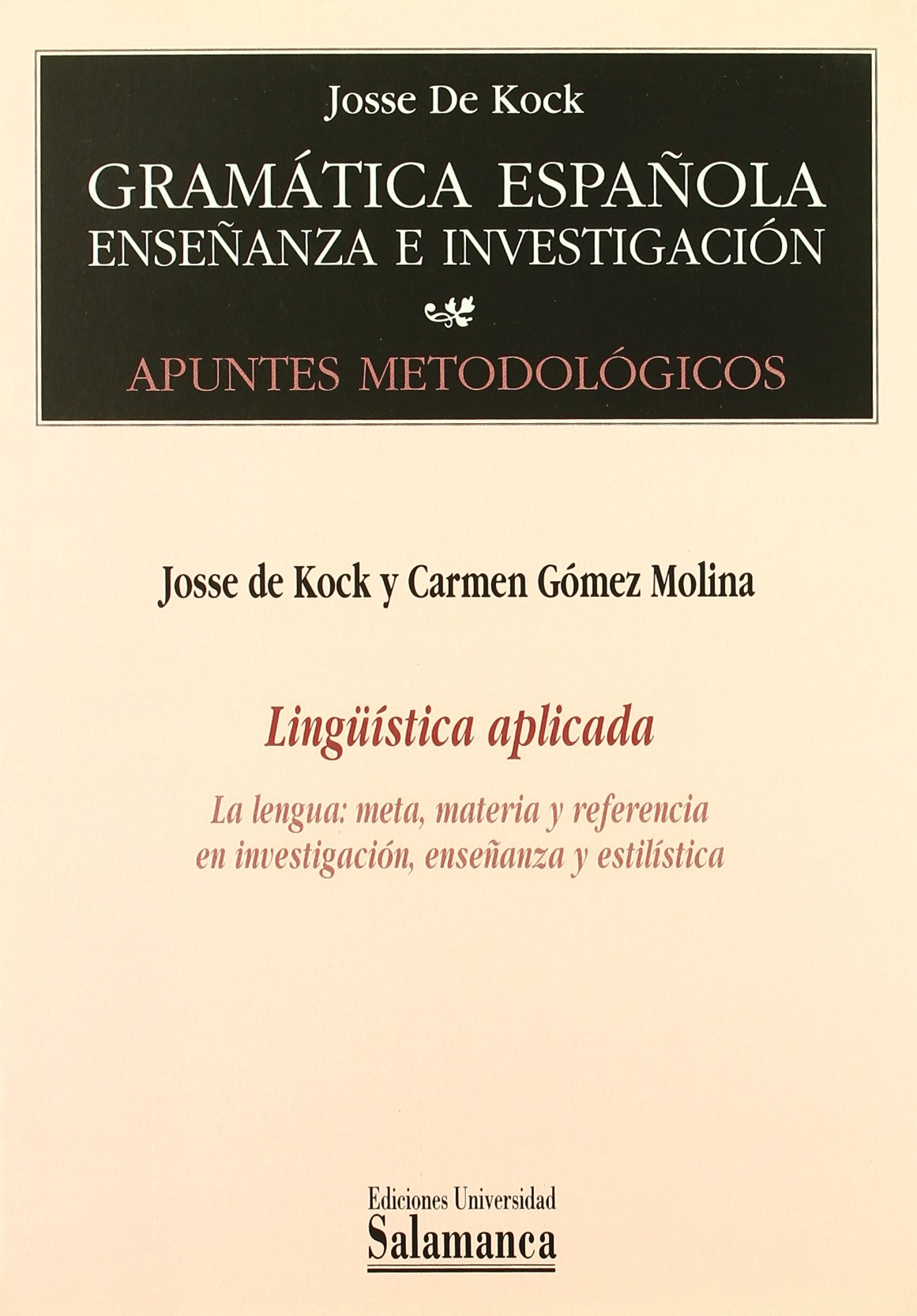 Lingüística aplicada. La lengua: meta, materia y referencia en investigación, enseñanza y estilística: Ensenanza E Investigacion: 1 (GRAMATICA ESPA?OLA)