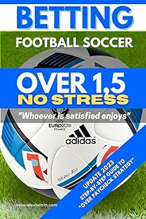 Betting Football Soccer OVER 1,5 NO STRESS: STEP-BY-STEP GUIDE TO “OVER PAYCHECK STRATEGY”