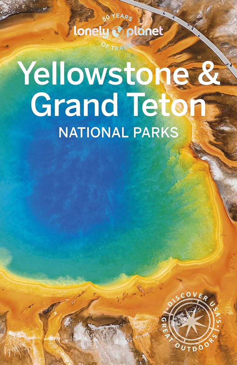 Lonely Planet Yellowstone & Grand Teton National Parks (National Parks Guide)      Kindle Edition