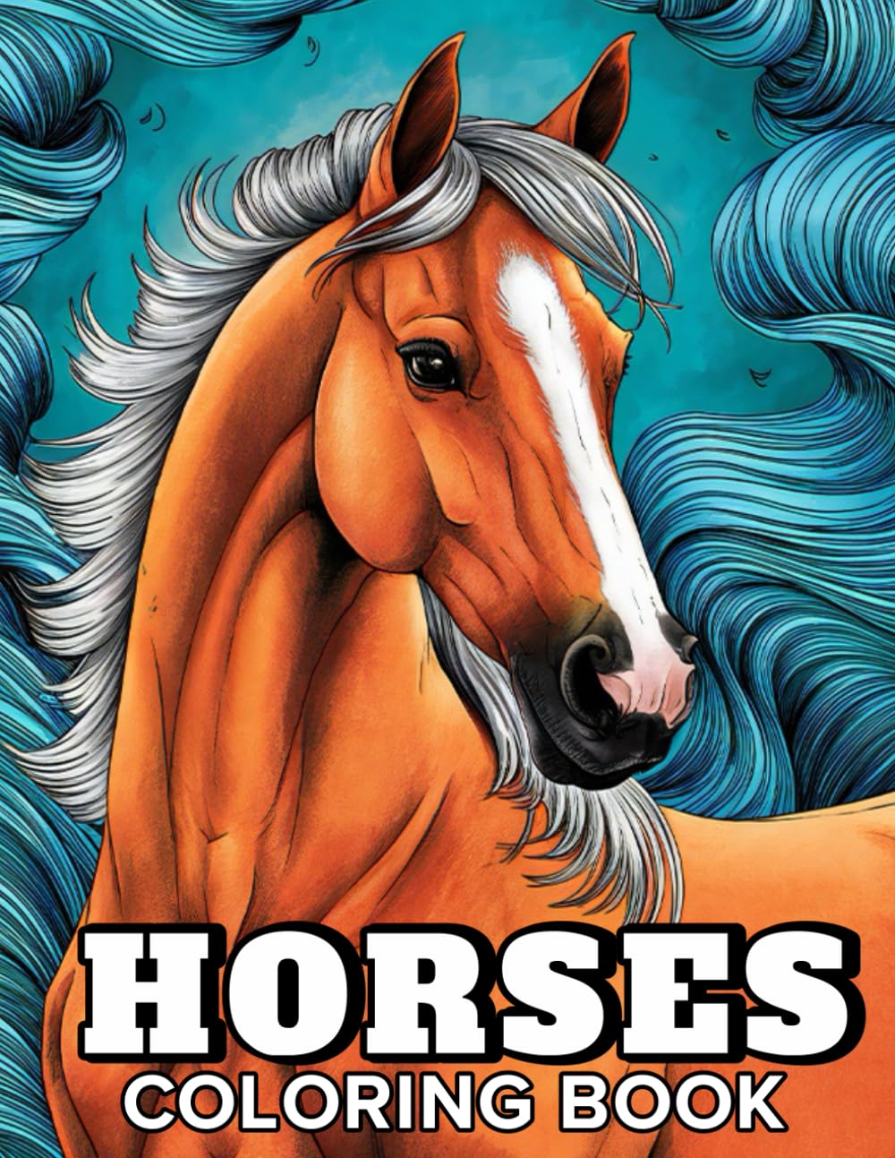 Horses Coloring Book: 50 Coloring Pages with Horses Illustrations for Girls, Teens, Adults and Horse Lovers