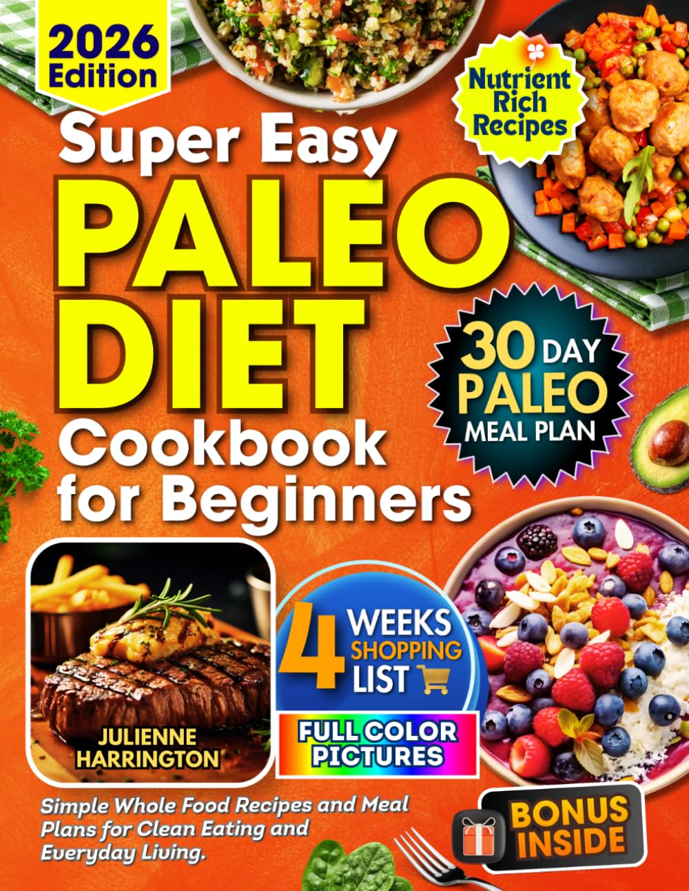 Paleo Diet Cookbook for Beginners: Simple Whole-Food Recipes and Meal Plans for Clean Eating and Everyday Living