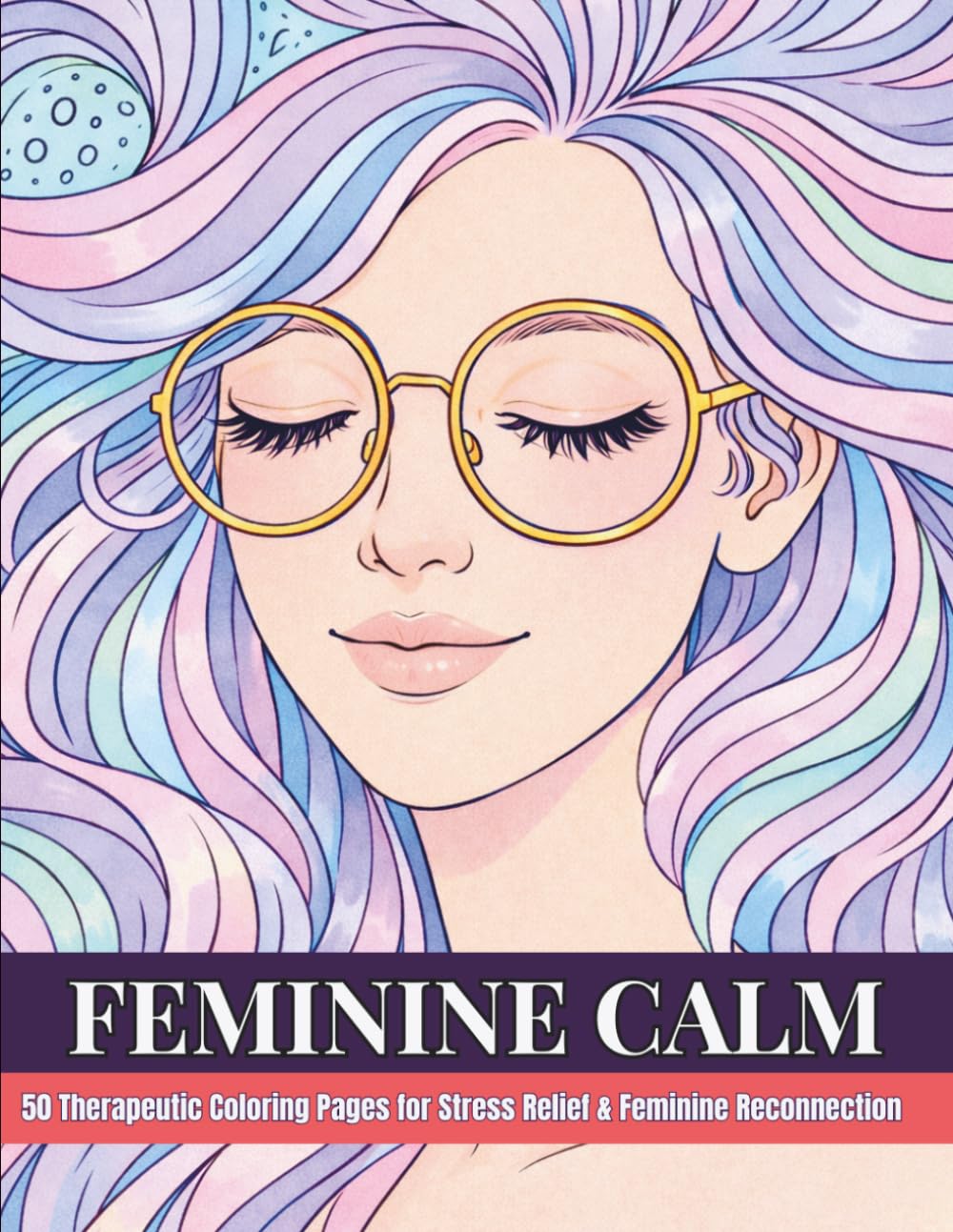 Feminine Calm: A Minimalist Therapeutic Coloring Book for Stress Relief, Anxiety Reduction & Feminine Reconnection