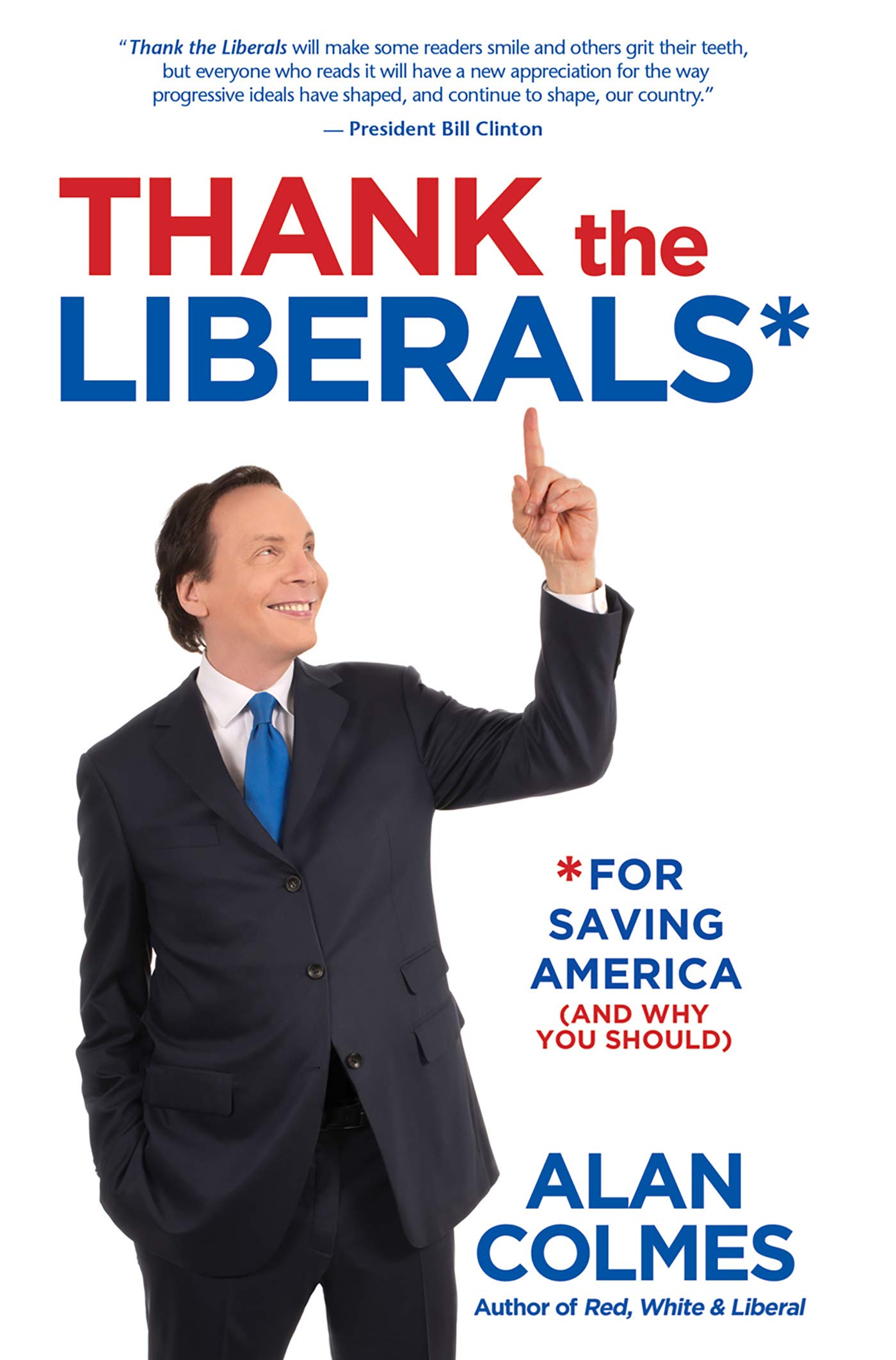 Thank the Liberals For Saving America: (And why you should)