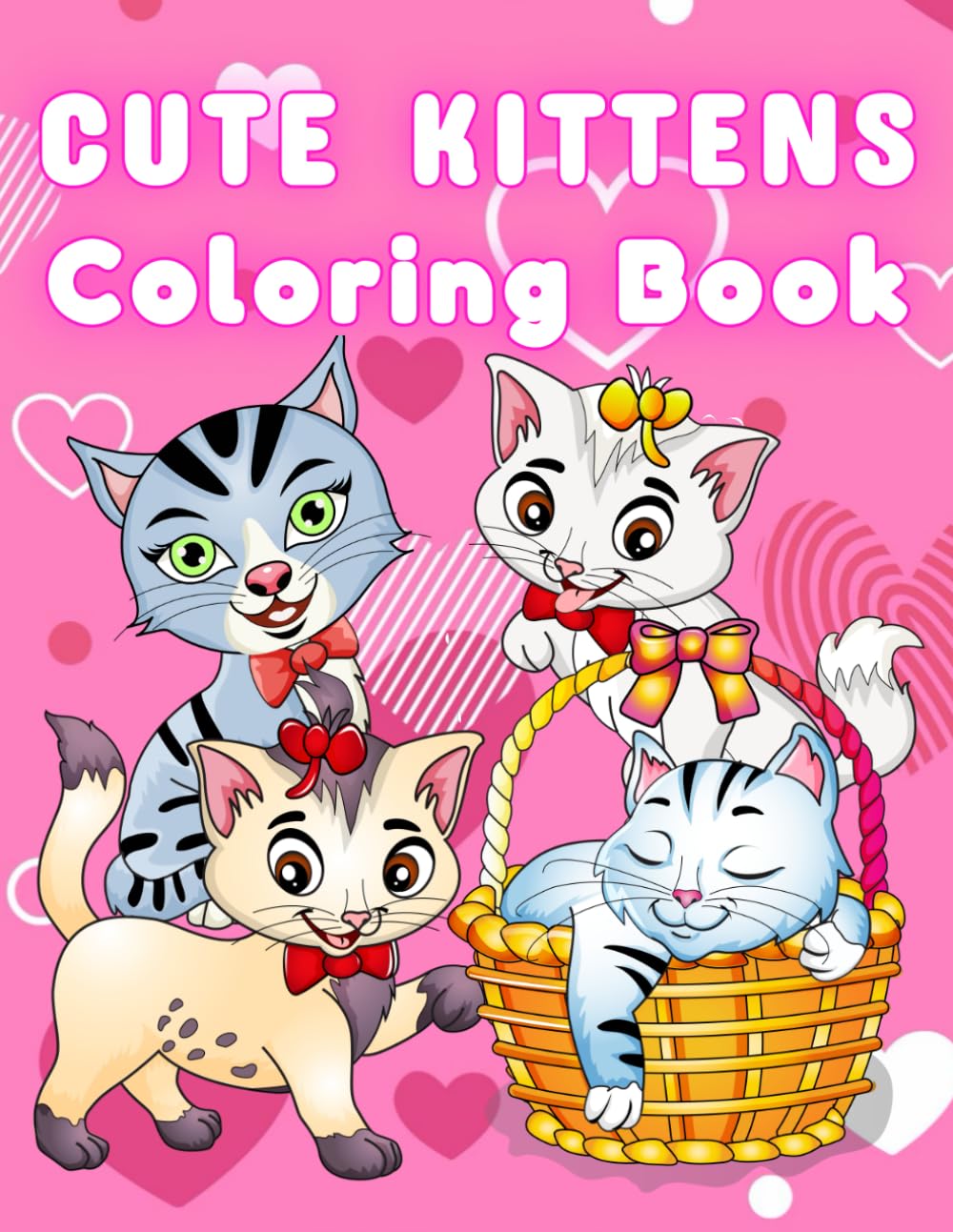 Cute Kittens Coloring Book: 30 Cute & Cuddly Kittens to Color for Kids and Adults Alike