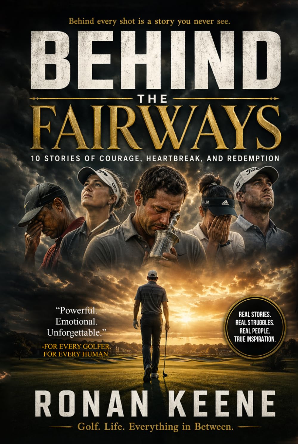 Beyond the Fairways: 10 Stories of Courage, Heartbreak, and Redemption